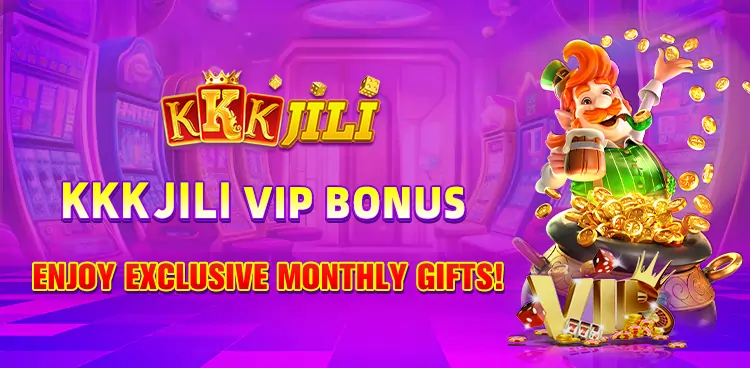 KKK JILI VIP BONUS